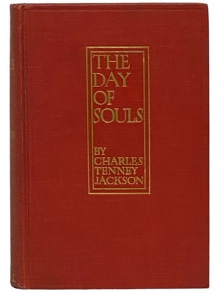 Item #2342167 The Day of Souls: A Novel. Charles Tenney Jackson