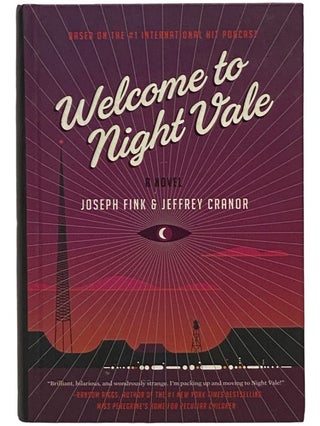 Item #2342189 Welcome to Night Vale: A Novel. Joseph Fink, Jeffrey Cranor