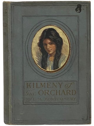 Kilmeny of the Orchard. L. M Montgomery, Lucy Maud.