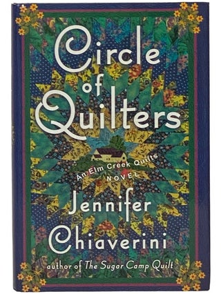 Item #2342221 Circle of Quilters (Elm Creek Quilts, Book 9). Jennifer Chiaverini