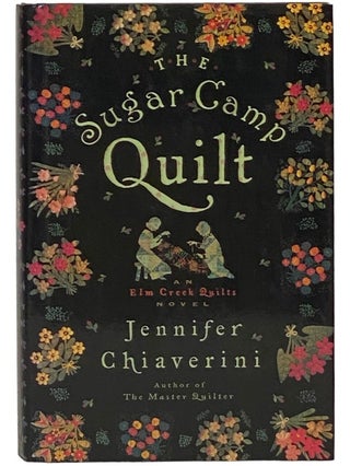 Item #2342222 The Sugar Camp Quilter (Elm Creek Quilts, Book 7). Jennifer Chiaverini