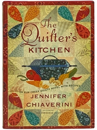 Item #2342228 The Quilter's Kitchen: An Elm Creek Quilts Novel with Recipes (Elm Creek Quilts,...