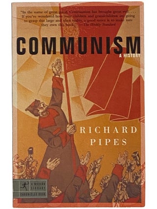 Item #2342255 Communism: A History (A Modern Library Chronicles Book). Richard Pipes