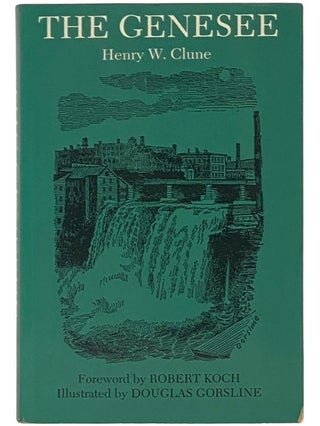 Item #2342259 The Genesee (New York Classics). Henry W. Clune, Robert Koch