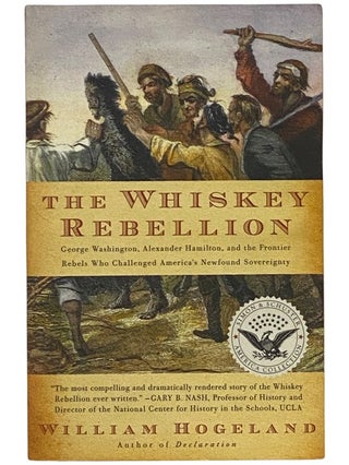 Item #2342268 The Whiskey Rebellion: George Washington, Alexander Hamilton, and the Frontier...