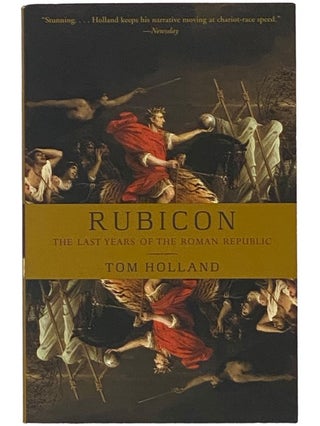 Item #2342275 Rubicon: The Last Years of the Roman Republic. Tom Holland