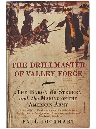 Item #2342276 The Drillmaster of Valley Forge: The Baron de Steuben and the Making of the...