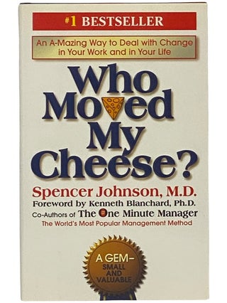 Item #2342286 Who Moved My Cheese? An A-Mazing Way to Deal with Change in Your Work and in Your...