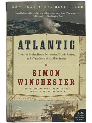 Item #2342299 Atlantic: Great Sea Battles, Heroic Discoveries, Titanic Storms, and a Vast Ocean...
