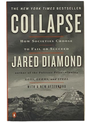 Item #2342300 Collapse: How Societies Choose to Fail or Succeed. Jared Diamond