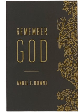 Item #2342324 Remember God. Annie F. Downs