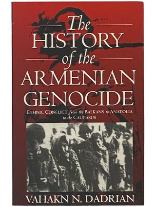 Item #2342329 The History of the Armenian Genocide: Ethnic Conflict from the Balkans to Anatolia...