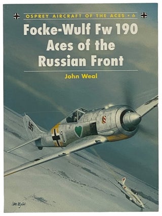 Item #2342353 Focke-Wulf Fw 190: Aces of the Russian Front (Osprey Aircraft of the Aces, No. 6)....