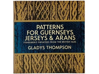 Item #2342381 Patterns for Guernseys, Jerseys and Arans: Fishermen's Sweaters from the British...