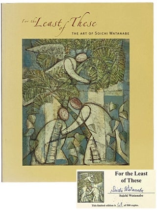 Item #2342393 For the Least of These: The Art of Soichi Watanabe. Soichi Watanabe, Theo Sundermeier