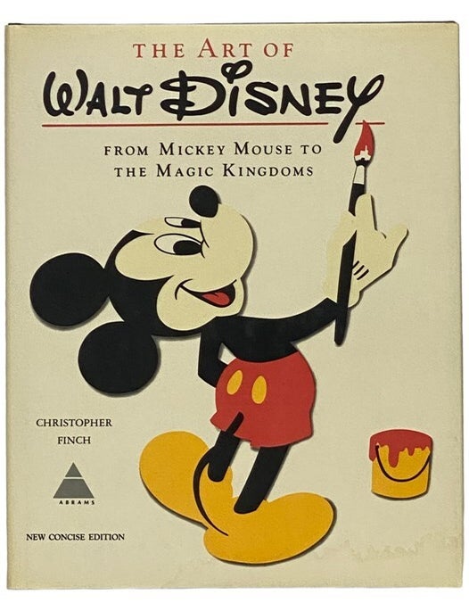 Item #2342403 The Art of Walt Disney: From Mickey Mouse to the Magic Kingdoms (New Concise Edition). Walt Disney, Christopher Finch.