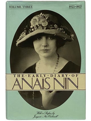 Item #2342424 The Early Diary of Anais Nin, Volume 3: 1923-1927. Anais Nin, Joaquin Nin-Culmell