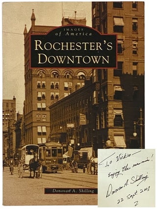 Item #2342428 Rochester's Downtown (Images of America) [New York]. Donovan A. Shilling