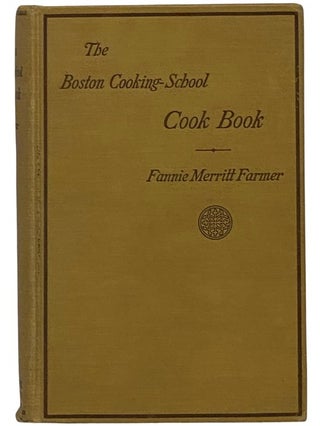 Item #2342438 The Boston Cooking-School Cook Book [Cookbook]. Fannie Merritt Farmer
