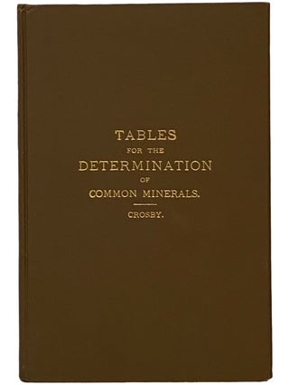 Item #2342473 Tables for the Determination of Common Minerals, Chiefly by Their Physical...
