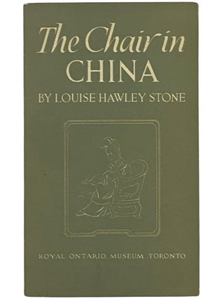 Item #2342475 The Chair in China. Louise Hawley Stone