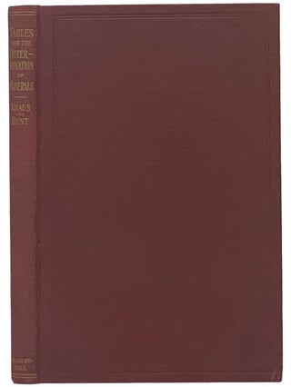 Item #2342479 Tables for the Determination of Minerals by Means of Their Physical Properties,...