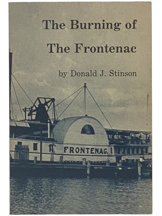 Item #2342483 The Burning of the Frontenac. Donald J. Stinson