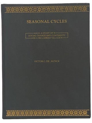 Item #2342486 Seasonal Cycles: A Study of Social Change and Continuity in a Sri Lankan Village....