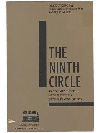 Item #2342488 The Ninth Circle: In Commemoration of the Victims of the Famine of 1933. Olexa...