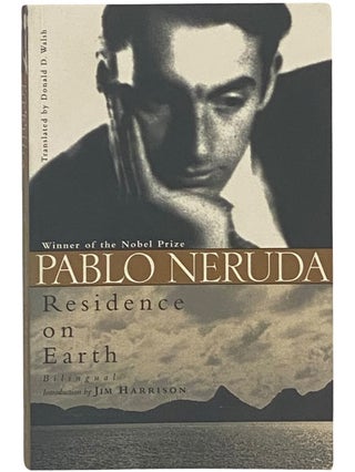 Item #2342496 Residence on Earth [SPANISH AND ENGLISH TEXT]. Pablo Neruda, Jim Harrison, Donald...