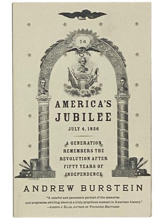 Item #2342506 America's Jubilee, July 4, 1826: A Generation Remembers the Revolution After Fifty...