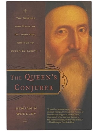 Item #2342510 The Queen's Conjurer: The Science and Magic of Dr. John Dee, Adviser to Queen...
