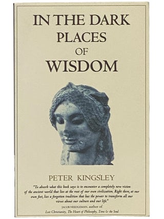 Item #2342515 In the Dark Places of Wisdom. Peter Kingsley