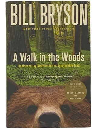 Item #2342526 A Walk in the Woods: Rediscovering America on the Appalachian Trail. Bill Bryson