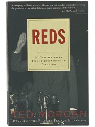 Item #2342527 Reds: McCarthyism in Twentieth-Century America. Ted Morgan