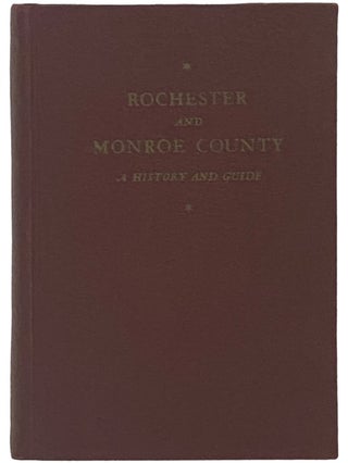 Item #2342542 Rochester and Monroe County (American Guide Series). Federal Writers Project / WPA