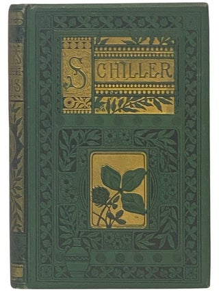 Item #2342550 The Poems of Schiller [Friedrich]. Friedrich Schiller, Edgar A. Bowring