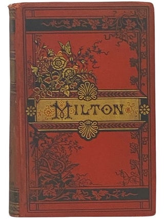Item #2342551 The Poetical Works of John Milton, with Memoir and Notes (Complete Edition). John...