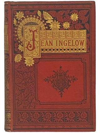 Item #2342554 The Poetical Works of Jean Ingelow. Including The Shepherd Lady and Other Poems....