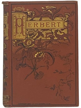 Item #2342556 The Works of George Herbert, in Prose and Verse. Edited from the Latest Editions....