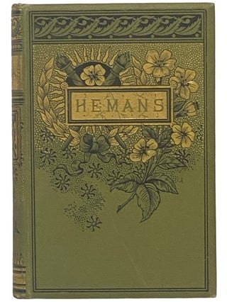 Item #2342557 The Poetical Works of Mrs. Hemans. Reprinted from the Early Editions, with Memoir,...