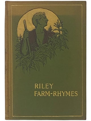 Item #2342559 Riley Farm-Rhymes. James Whitcomb Riley