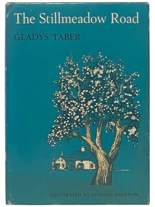 Item #2342568 The Stillmeadow Road [Still Meadow]. Gladys Taber