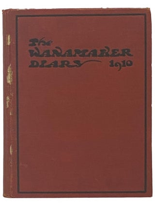 Item #2342581 The Wanamaker Diary, 1910. John Wanamaker