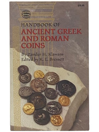 Item #2342583 Handbook of Ancient Greek and Roman Coins. Zander H. Klawans, K. E. Bressett