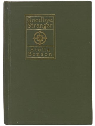 Item #2342587 Goodbye, Stranger. Stella Benson