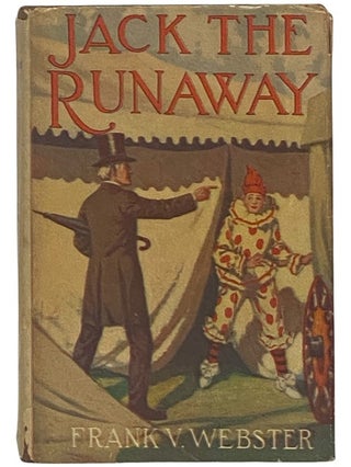 Item #2342590 Jack the Runaway; or, On the Road with a Circus. Frank V. Webster