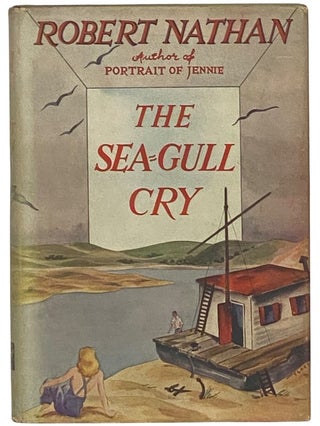 Item #2342591 The Sea-Gull Cry. Robert Nathan