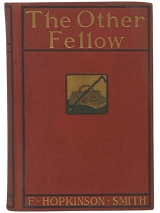 Item #2342605 The Other Fellow. Hopkinson Smith