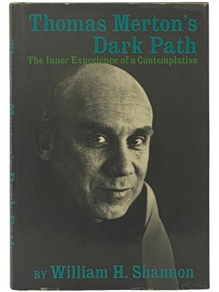 Item #2342615 Thomas Merton's Dark Path: The Inner Experience of a Contemplative. William H. Shannon